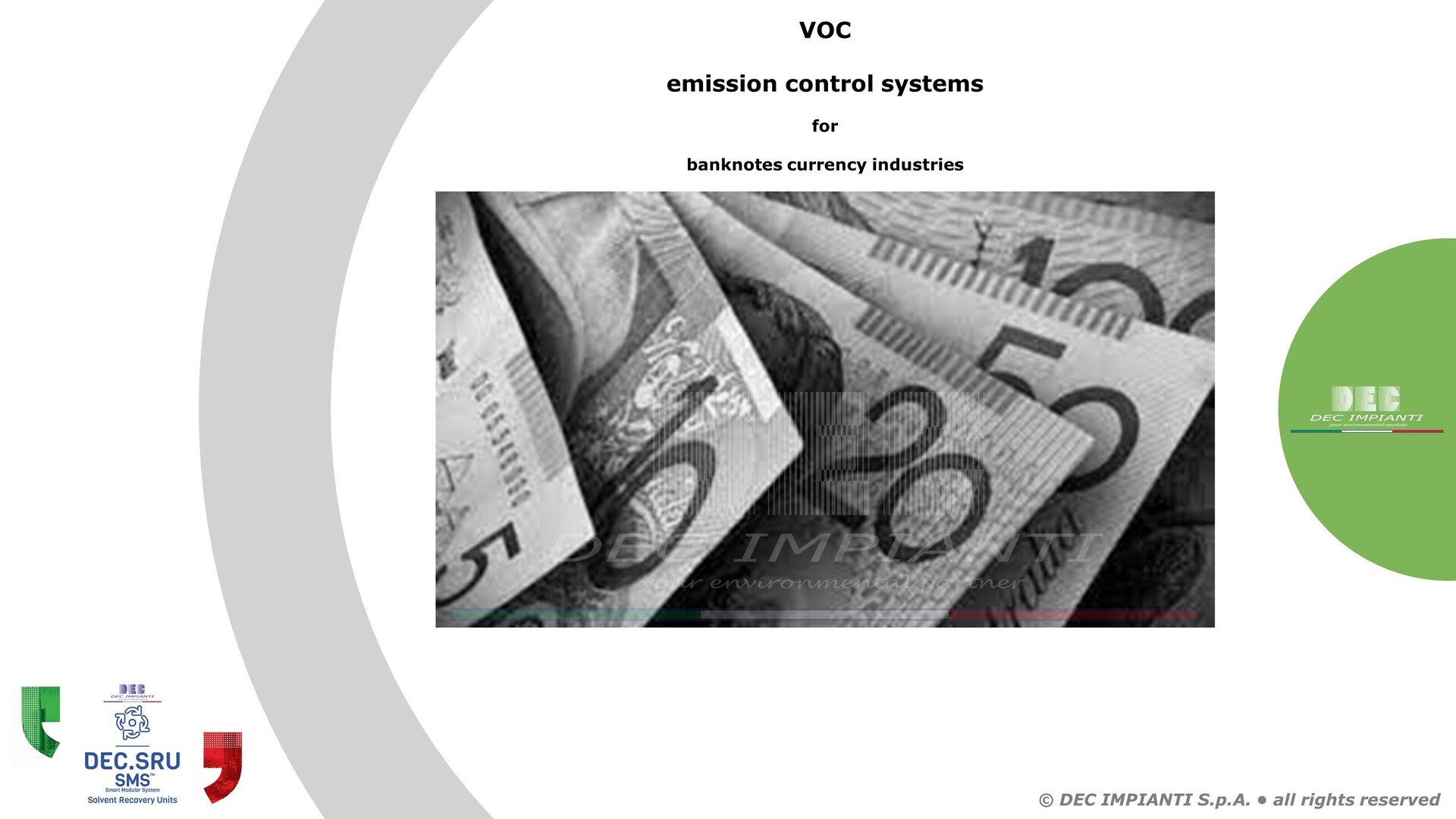 Advancing VOC Emission Control in banknotes & currency industries, Best Practices and Environmental Considerations • DEC IMPIANTI DEC, DEC IMPIANTI, DEC SERVICE, DEC HOLDING, banknotes, currency, polymer, biaxially oriented polypropylene, BOPP, notes, passports, postage stamps, secure certificates, printing, coating, rotogravure, intaglio, offset, fugitive inks, metameric inks, luminescent inks, fluorescent inks, iridescent inks, tactile marks, see-through registersdurable, resistance, resistant, wear, tear, counterfeit, counterfeiting, Solvent Recovery Units, SRU, solvent recovery, VOC emission control, pollution, emission reduction, prevention, activated carbon adsorption, XTO, thermal oxidation, RTO, regenerative thermal oxidizer, CTO, catalytic oxidation, solvent compatibility, efficiency, return of investment, ROI, cost, budget, EU, Solvent Emission Directive, SED, BAT, BREF, US, Clean Air Act, CAA, environmental impact, compliance, greenwashing, abatement, energy efficiency, reduction, minimization, mitigation, prevention, treatment, testing, filtration, CAPEX, OPEX, renovation, smoke, recommendations, guidelines, cost estimation, CAPEX, OPEX, abatement options, emission reduction potential, emission control characteristics, challenging